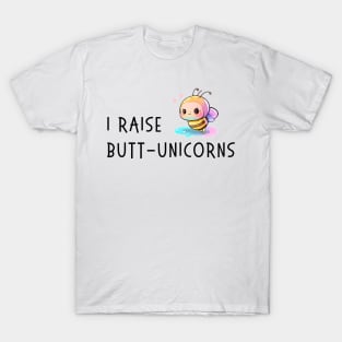 I Raise Butt-Unicorns Funny Beekeeper Honey Bee T-Shirt